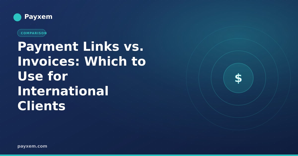 Payment Links vs. Invoices: Which to Use for International Clients
